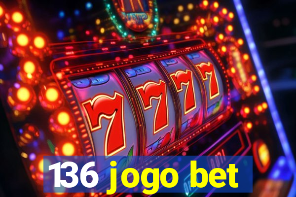 136 jogo bet